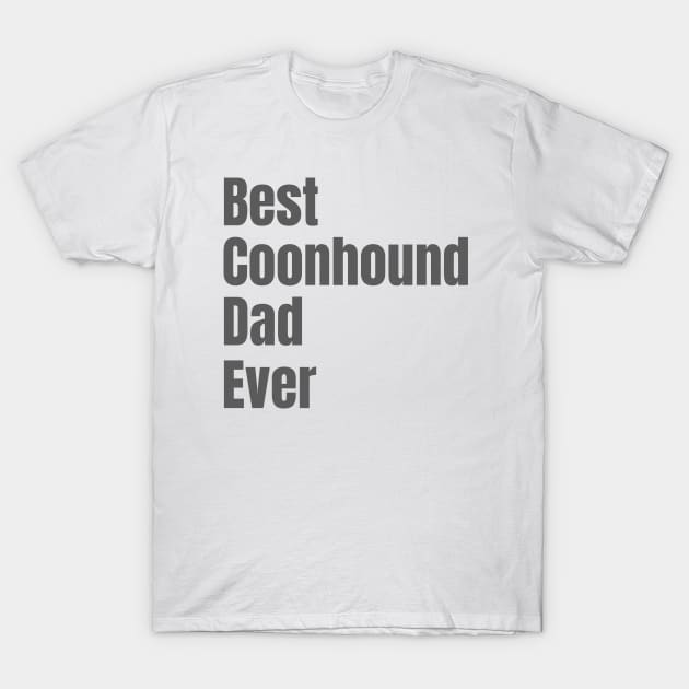 Best Coonhound Dad Ever T-Shirt by HobbyAndArt